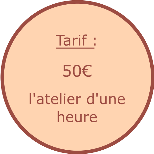 Tarif : 50€ l'atelier d'une heure